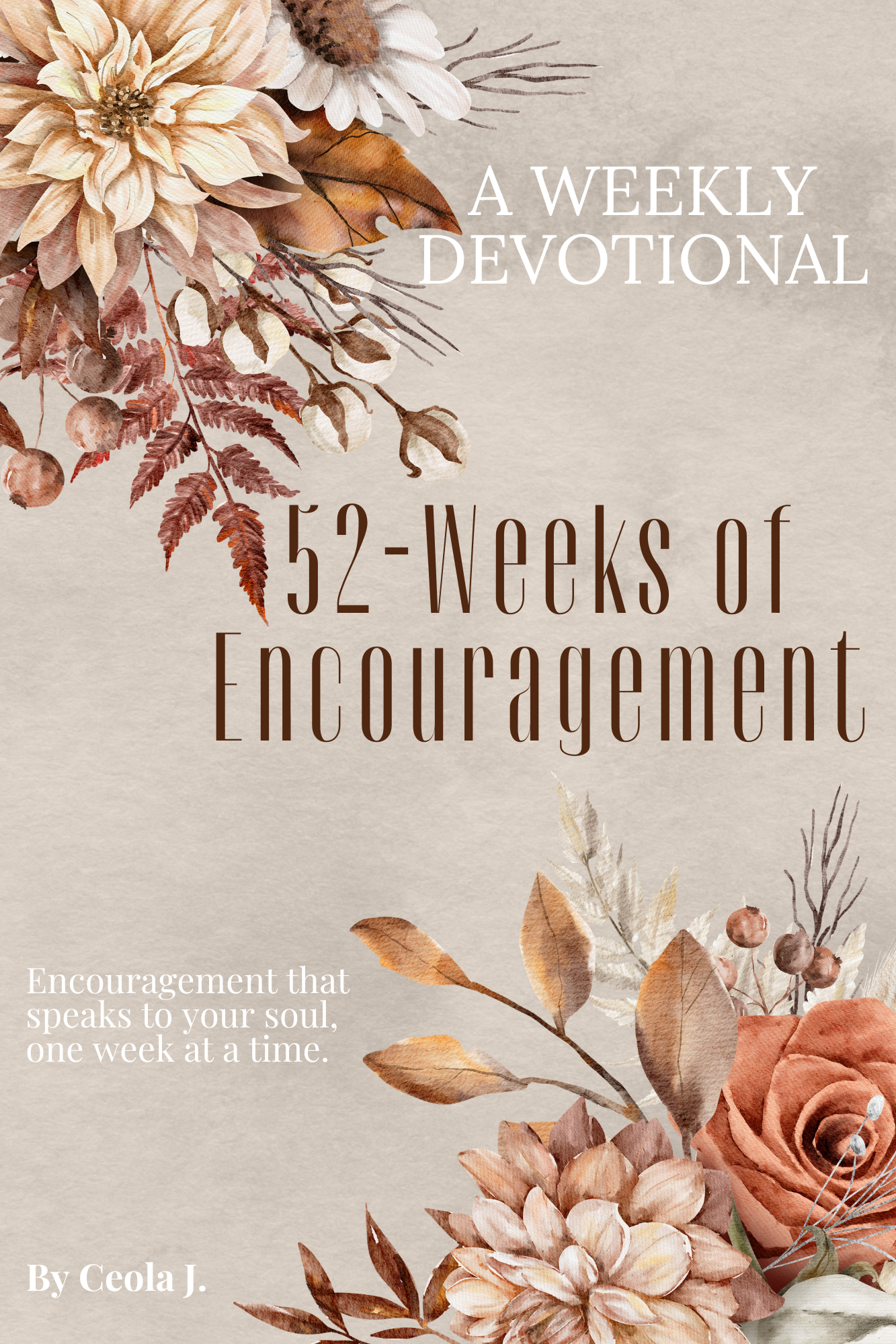 52 Weeks of Encouragement — Devotional by Ceola J. Griffin