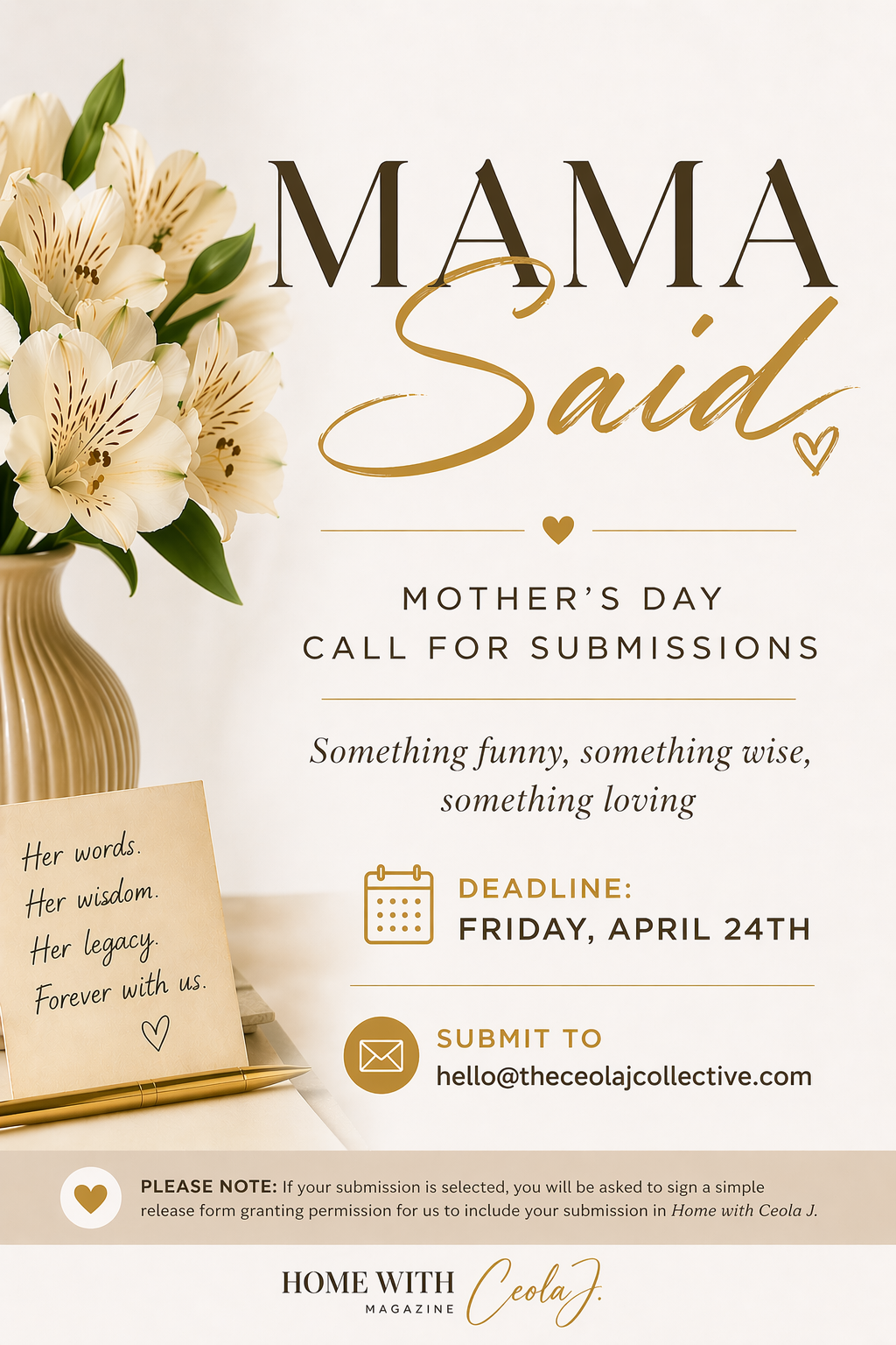 Mama Said — Mother's Day Feature, Home with Ceola J. May Issue. Submit by Friday, April 24.