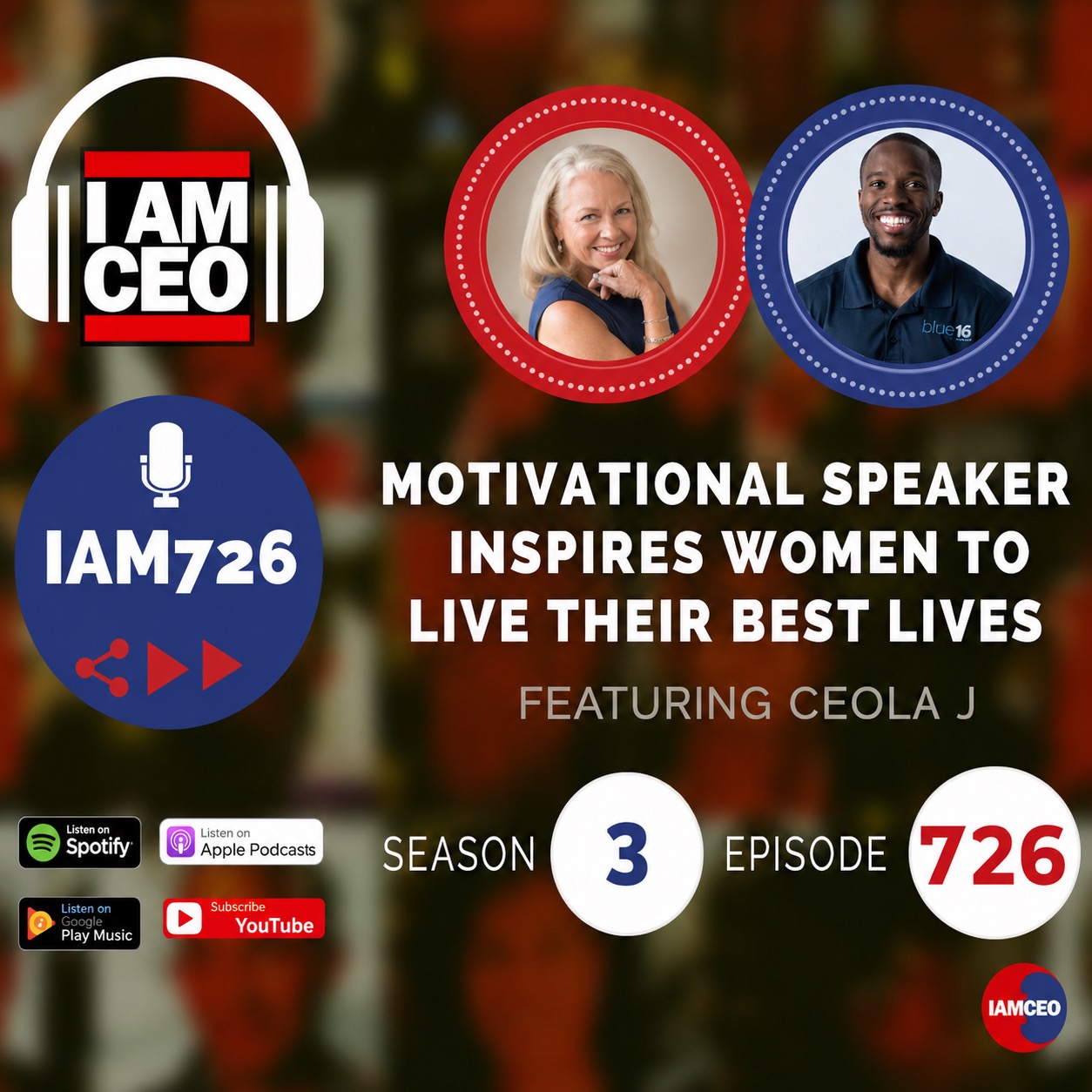 I AM CEO Podcast — Episode 726 with Ceola J. Griffin